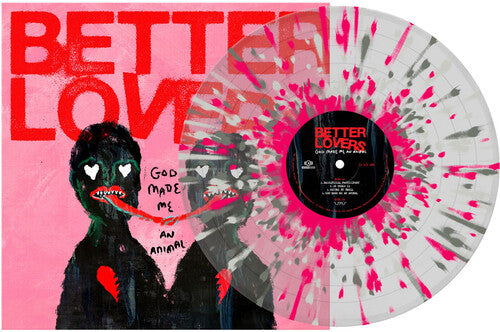 Better Lovers: God Made Me an Animal - Clear W/ Silver Pink & White Splatter