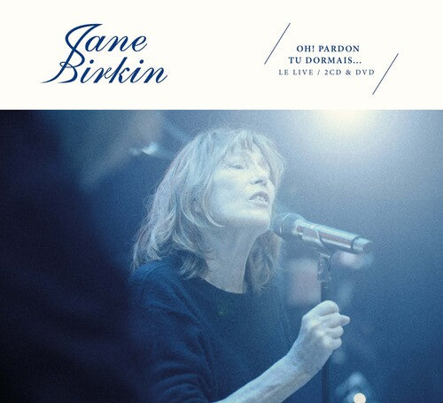 Birkin, Jane: Oh Pardon Tu Dormais: Live