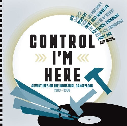 Control I'm Here: Adventures on the Industrial: Control I'm Here: Adventures On The Industrial Dancefloor 1983-1990 / Various