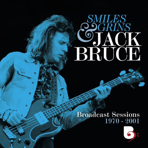 Bruce, Jack: Smiles & Grins: Broadcast Sessions 1970-2001