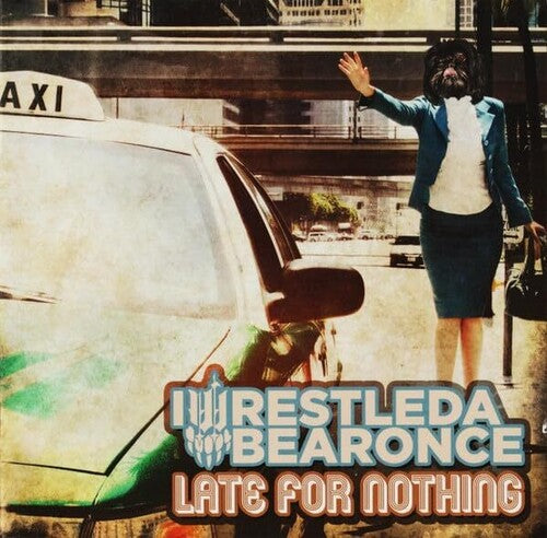 Iwrestledabearonce: Late For Nothing