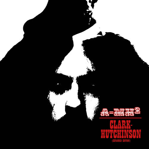 Clark-Hutchinson / A=mh2: A=MH2 (Expanded Edition)