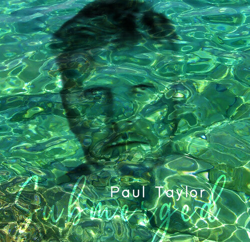 Taylor, Paul: Submerged