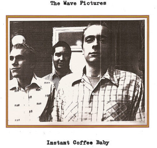 Wave Pictures: Instant Coffee Baby