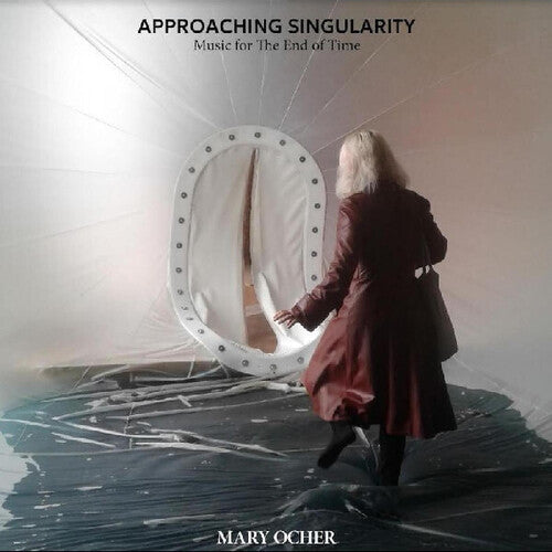 Ocher, Mary: Approaching Singularity: Music For The End Of Time - 180gm Vinyl