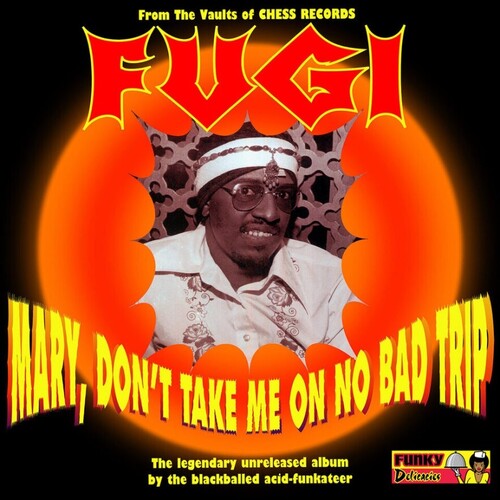 Fugi: Mary, Don't Take Me On No Bad Trip