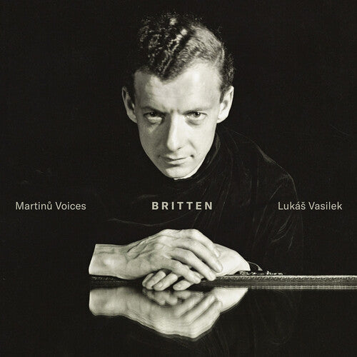 Britten / Vasilek / Martinu Voices: Britten