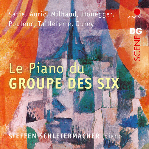 Auric / Durey / Honegger / Schleiermacher: Le Piano Du Groupe Des Six