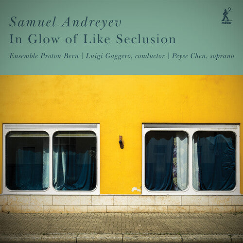 Andreyev / Chen / Ensemble Proton: In Glow of Like Seclusion