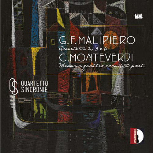 Malipiero / Monteverdi / Quartetto Sincronie: Messa a Quattro Voci 1650 Post.