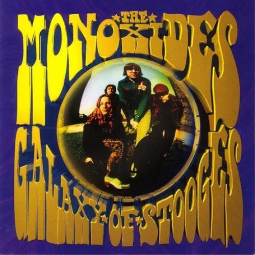 Monoxides: Galaxy Of Stooges