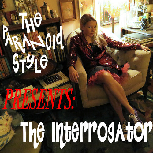 Paranoid Style: The Interrogator