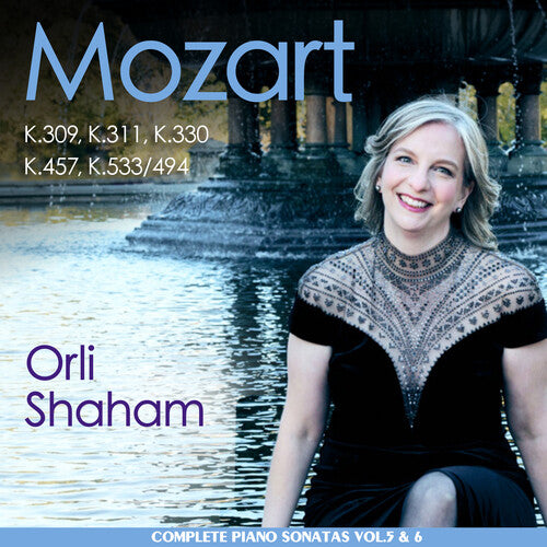 Shaham, Orli: Mozart: Piano Sonatas Vols. 5 & 6 - K.309, 311, 330, 457 & 533/494