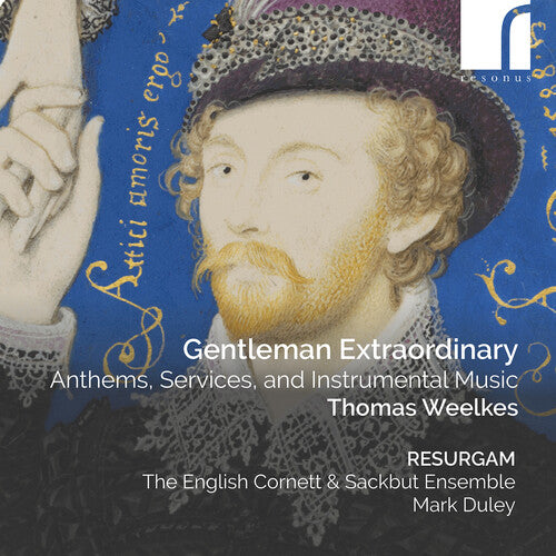 Weelkes / English Cornett & Sackbut Ensemble: Gentleman Extraordinary