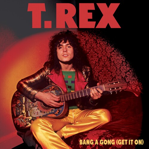 T.Rex: Bang A Gong (Get It On)
