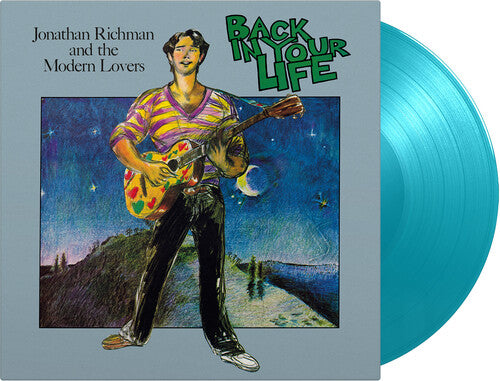 Richman, Jonathan & the Modern Lovers: Back In Your Life - Limited 180-Gram Turquoise Colored Vinyl