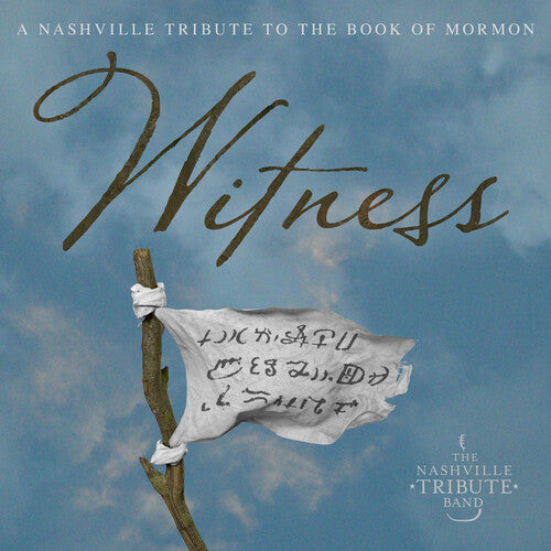 Nashville Tribute Band: Witness: A Nashville Tribute to the Book of Mormon