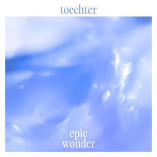 Toechter: Epic Wonder