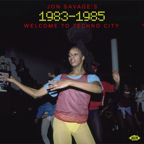 Jon Savage's 1983-1985: Welcome to Techno City: Jon Savage's 1983-1985: Welcome To Techno City / Various