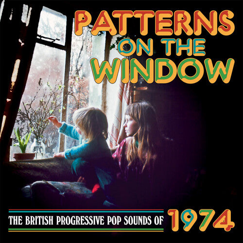 Patterns on the Window: British Progressive Pop: Patterns On The Window: The British Progressive Pop Sounds Of 1974 / Various