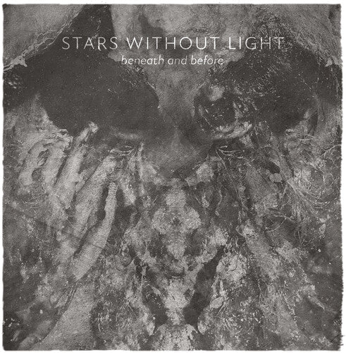 Stars Without Light: Beneath And Before