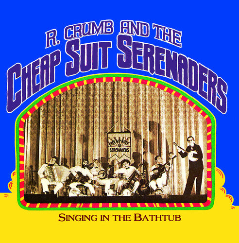 Crumb, Robert & His Cheap Suit Serenaders: Singing In The Bathtub