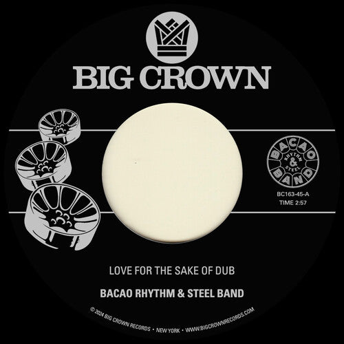 Bacao Rhythm & Steel Band: Love For The Sake Of Dub B/w Grilled