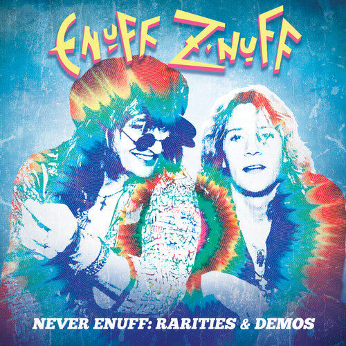Enuff Z'nuff: Never Enuff - Rarities & Demos