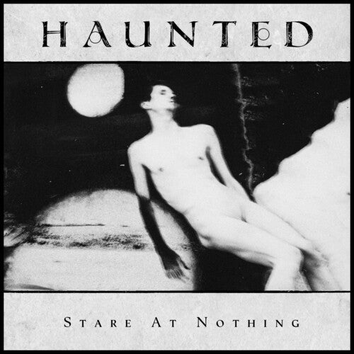 Haunted: Stare At Nothing