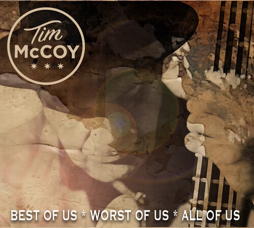 McCoy, Tim: Best Of Us Worst Of Us All Of Us