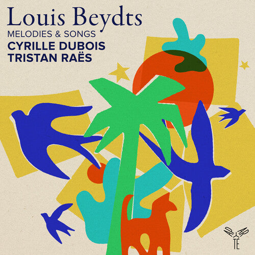 Dubois, Cyrille: Louis Beydts: Melodies & Songs