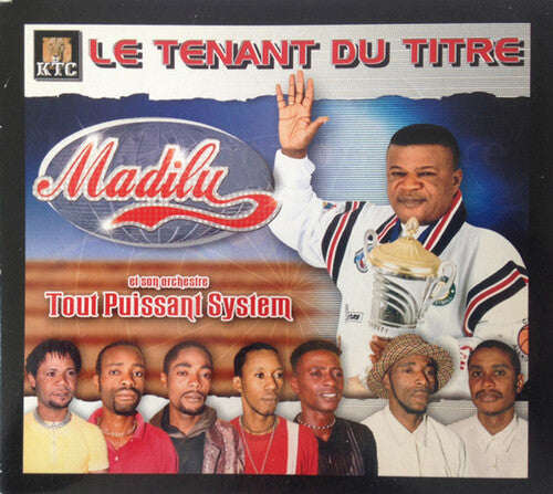 Madilu & Son Orchestre Tout Puissant System: Le Tenant Du Titre