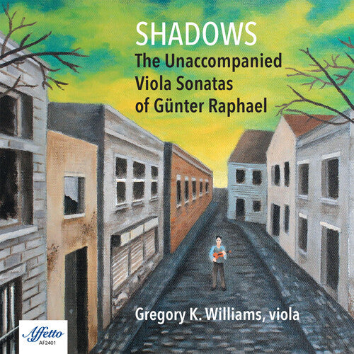 Raphael / Williams: Shadows - the Unaccompanied Viola Sonatas of