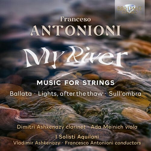 Antonioni / I Solisti Aquilani: My River - Music for Strings