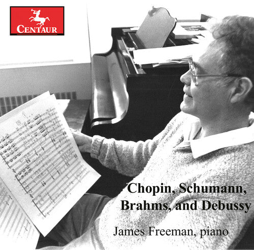 Brahms / Chopin / Freeman: Chopin Schumann Brahms & Debussy