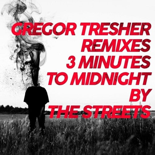 Streets: 3 Minutes To Midnight (Gregor Tresher Remixes)