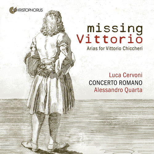 Bencini / Chiccheri / Colombo / Concerto Romano: Missing Vittorio - Arias for Vittorio Chiccheri