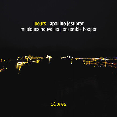 Jesupret / Ensemble Hopper: Lueurs