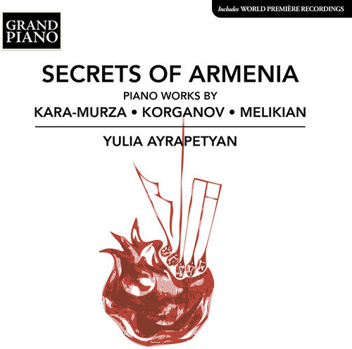 Karganov / Melikian / Ayrapetyan: Secrets of Armenia - Piano Works