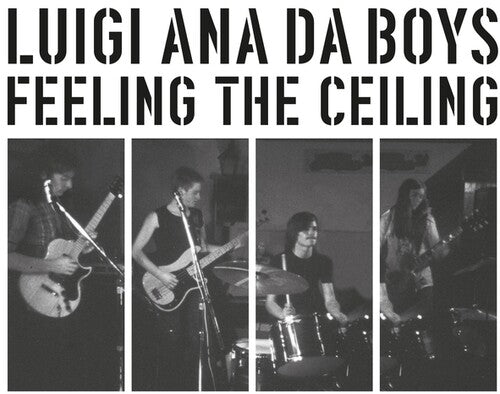 Luigi Ana Da Boys: Feeling The Ceiling