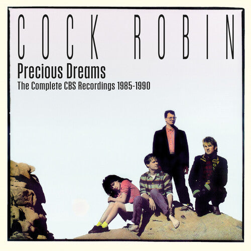 Cock Robin: Precious Dreams The Complete Cbs Recordings 1985-1990