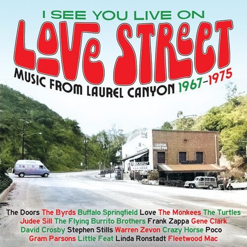 I See You Live on Love Street: Music From Laurel: I See You Live on Love Street: Music From Laurel Canyon 1967-1975