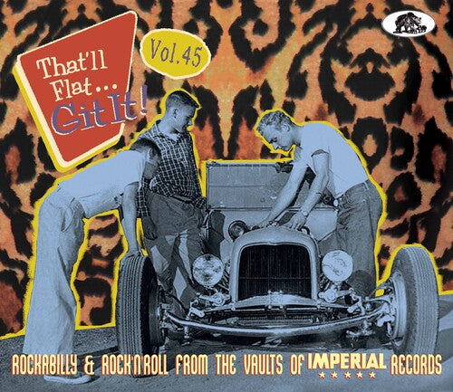 That'Ll Flat Git It Vol 45: Rockabilly & Rock / Va: That'll Flat...Git It! Volume 45: Rockabilly & Rock 'n' Roll From the Vaults of Imperial Records