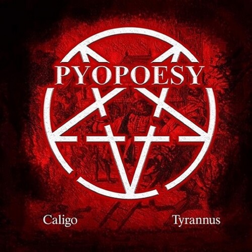 Pyopoesy: Caligo / Tyrannus