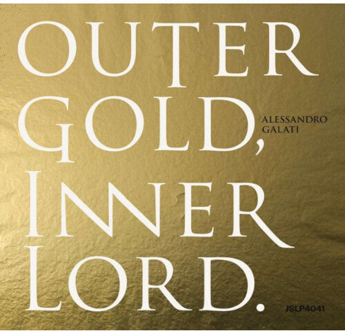 Galati, Alessandro: Outer Gold, Inner Lord.