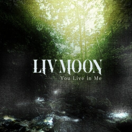 Liv Moon: You Live In Me