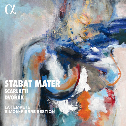 Dvorak / Scarlatti / La Tempete: Scarlatti & Dvorak: Stabat Mater