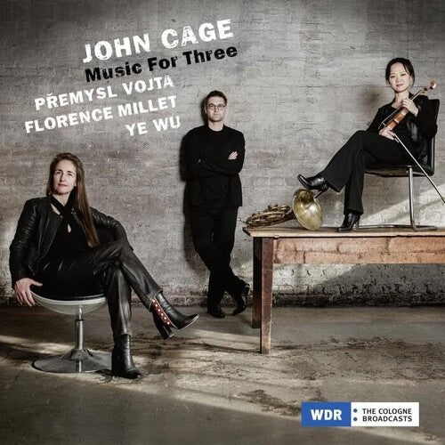 Cage / Vojta / Millet: Cage: Music for Three