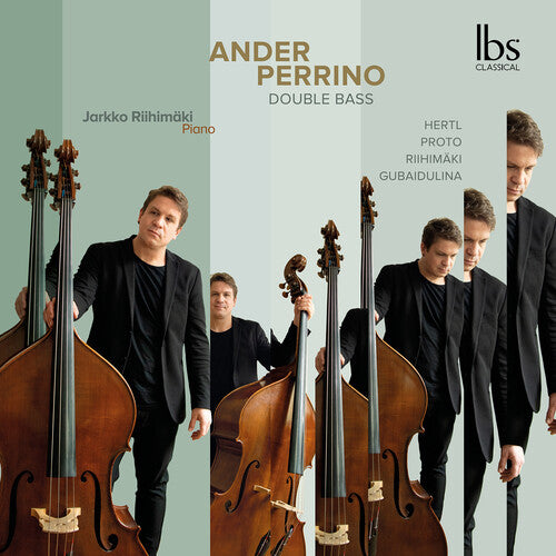 Gubaidulina / Hertl / Riihimaki: Ander Perrino - Double Bass