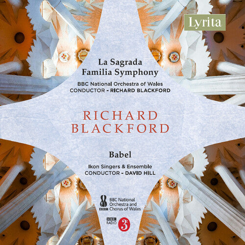 Blackford / Gadd / BBC National Orchestra of Wales: Blackford: La Sagrada Familia Symphony; Babel, A Cantata